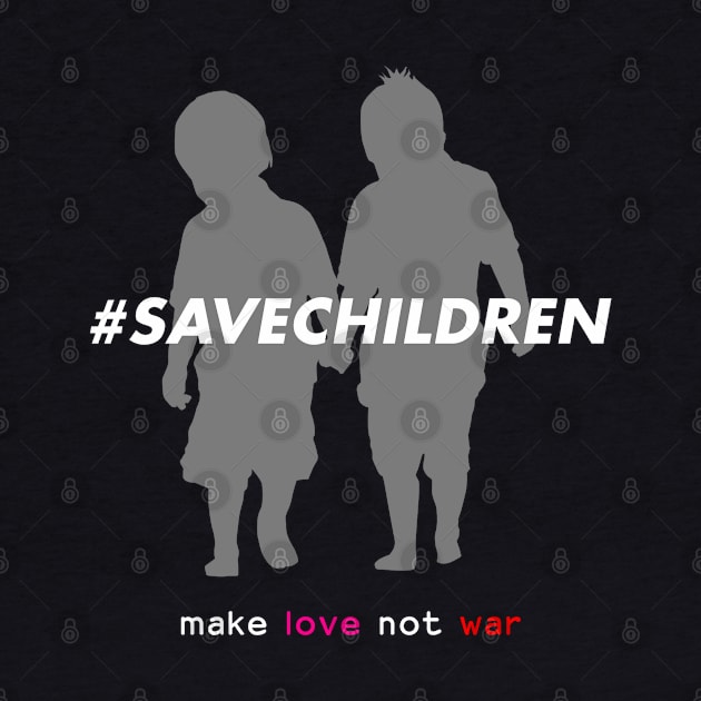 Save Children - make love not war by toskaworks